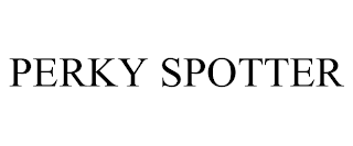 PERKY SPOTTER trademark
