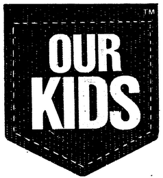 OUR KIDS trademark