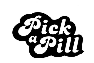 PICK A PILL trademark