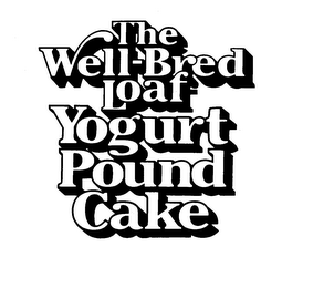 THE WELL-BRED LOAF YOGURT POUND CAKE