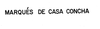 MARQUES DE CASA CONCHA trademark