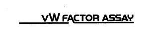 VW FACTOR ASSAY