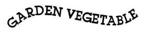 GARDEN VEGETABLE trademark