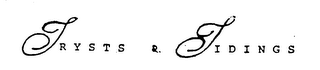 TRYSTS & TIDINGS trademark