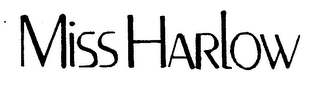 MISS HARLOW trademark