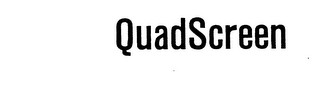 QUADSCREEN trademark