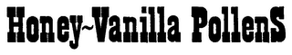 HONEY-VANILLA POLLENS trademark