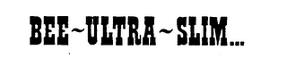 BEE-ULTRA-SLIM... trademark