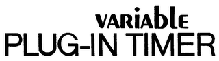 VARIABLE PLUG-IN TIMER