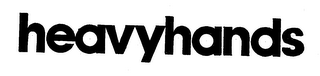 HEAVYHANDS trademark