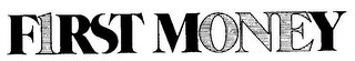 FIRST MONEY trademark