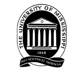 THE UNIVERSITY OF MISSISSIPPI 1848 PRO SCIENTIA ET SAPIENTIA