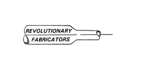 REVOLUTIONARY FABRICATORS trademark
