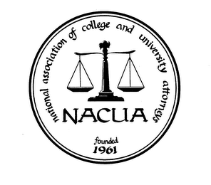 NATIONAL ASSOCIATION OF COLLEGE AND UNIVERSITY ATTORNEYS NACUA FOUNDED 1961