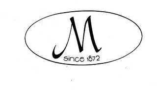 M SINCE 1872