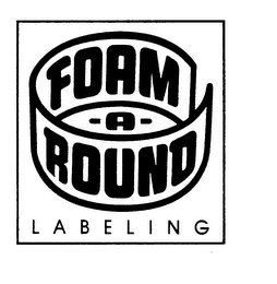 FOAM-A-ROUND LABELING