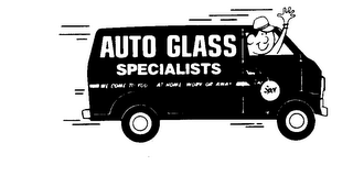 AUTO GLASS SPECIALISTS WE COME TO YOU...AT HOME, WORK OR AWAY! NAME THE SPOT