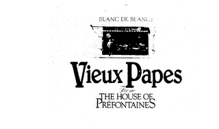 BLANC DE BLANCS VIEUX PAPES FROM THE HOUSE OF PREFONTAINES trademark