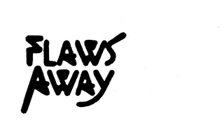 FLAWS AWAY