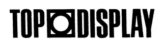 TOP DISPLAY trademark