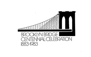BROOKLYN BRIDGE CENTENNIAL CELEBRATION 1883-1983 trademark