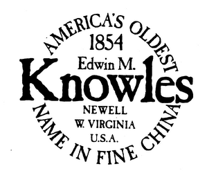 EDWIN M. KNOWLES AMERICAS OLDEST NAME INFINE CHINA NEWELL W. VIRGINIA U.S.A. 1854