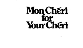 MON CHERI FOR YOUR CHERI trademark