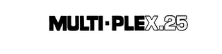 MULTI-PLEX.25 trademark