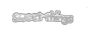 SWEET THINGS trademark