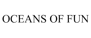 OCEANS OF FUN trademark