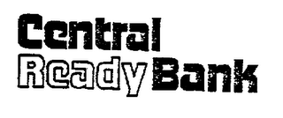 CENTRAL READY BANK