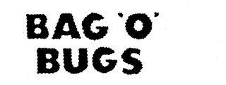 BAG 'O' BUGS trademark