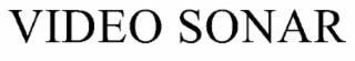 VIDEO SONAR trademark