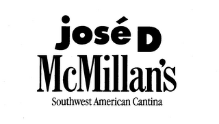 JOSE D MCMILLANS SOUTHWEST AMERICAN CANTINA