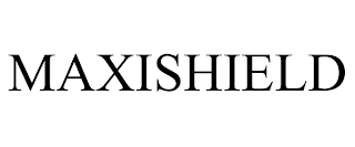 MAXISHIELD trademark