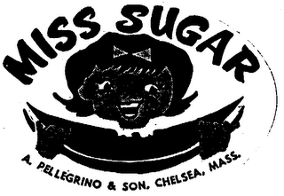 MISS SUGAR A PELLEGRINO & SON, CHELSEA, MASS.