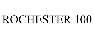 ROCHESTER 100 trademark