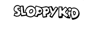 SLOPPYKID