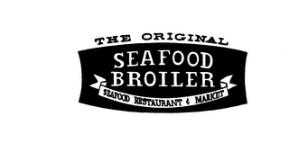 THE ORIGINAL SEAFOOD BROILER SEAFOOD RESTAURANT & MARKET