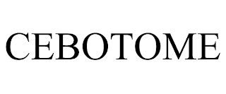 CEBOTOME trademark