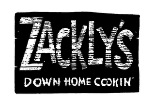 ZACKLY'S DOWN HOME COOKIN'