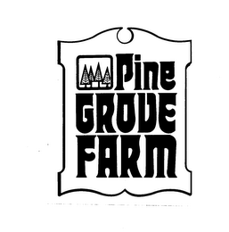 PINE GROVE FARM