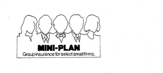 MINI-PLAN GROUP INSURANCE FOR SELECT SMALL FIRMS