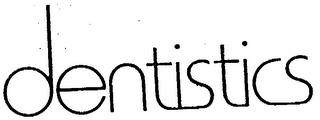 DENTISTICS trademark