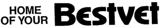 HOME OF YOUR BESTVET trademark