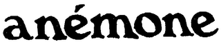 ANEMONE