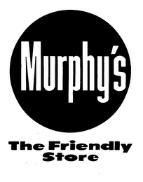 MURPHY'S THE FRIENDLY STORE