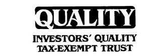QUALITY INVESTORS' QUALITY TAX-EXEMPT TRUST