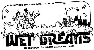 WET DREAMS EVERYTHING FOR YOUR BATH... & AFTER