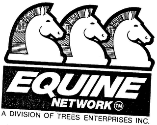 EQUINE NETWORK A DIVISION OF TREES ENTER